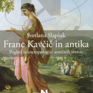 Franc Kavčič in antika: pogled iz antropologije antičnih svetov