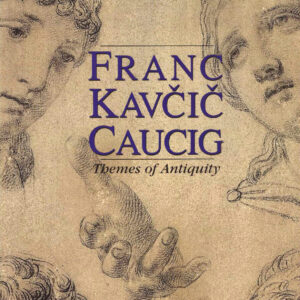 Franc kavčič, Caucig: Themes of Antiquity
