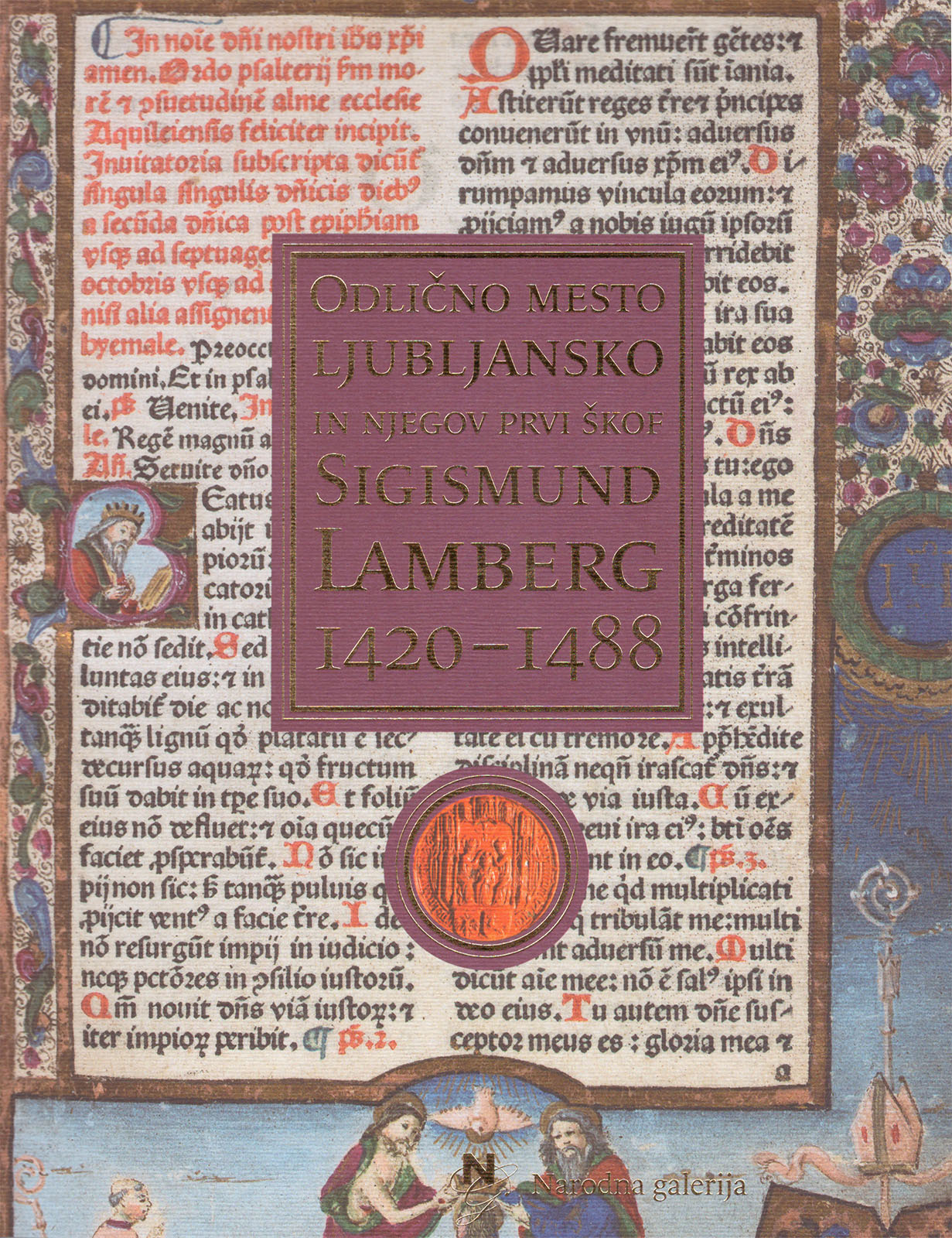 Odlično mesto ljubljansko in njegov prvi škof Sigismund Lamberg 1420-1488