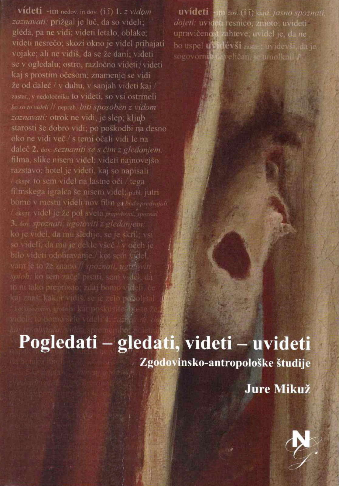 Pogledati - Gledati, videti - uvideti: zgodovinsko-antropološke študije