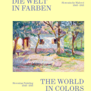 The World in Colors: Slovenian Painting 1848-1918