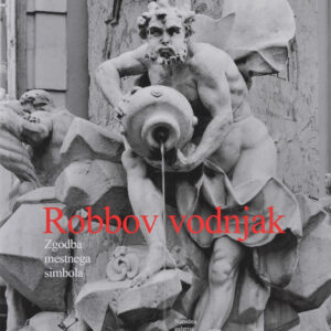 Robbov vodnjak: zgodba mestnega simbola
