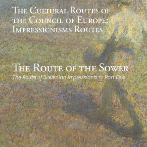 The Route of the Sower; The Route of Slovenian Impressionism: Part One
