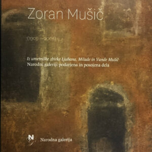 Zoran Mušič: Iz umetniške zbirke Ljubana, Milade in Vande Mušič – Narodni galeriji podarjena in posojena dela